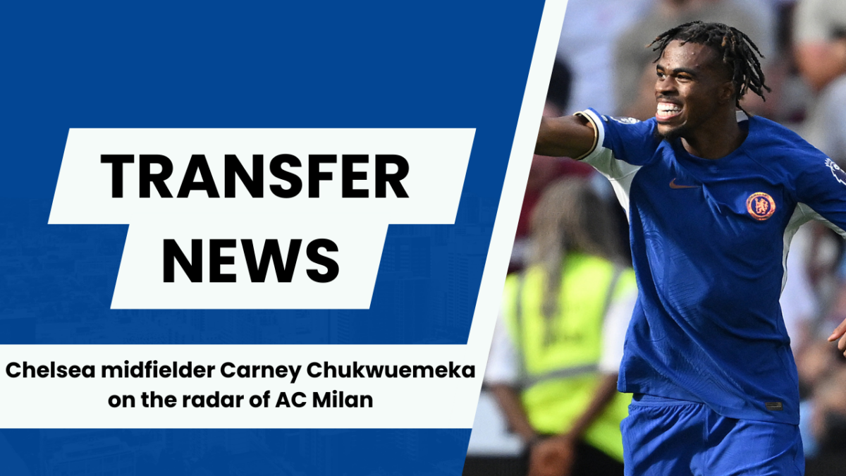 Chelsea are open to letting Carney Chukwuemeka leave only if AC Milan sign him on loan with a buy obligation.