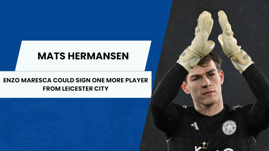 Chelsea may aim for Leicester City's custodian Mans Hermansen