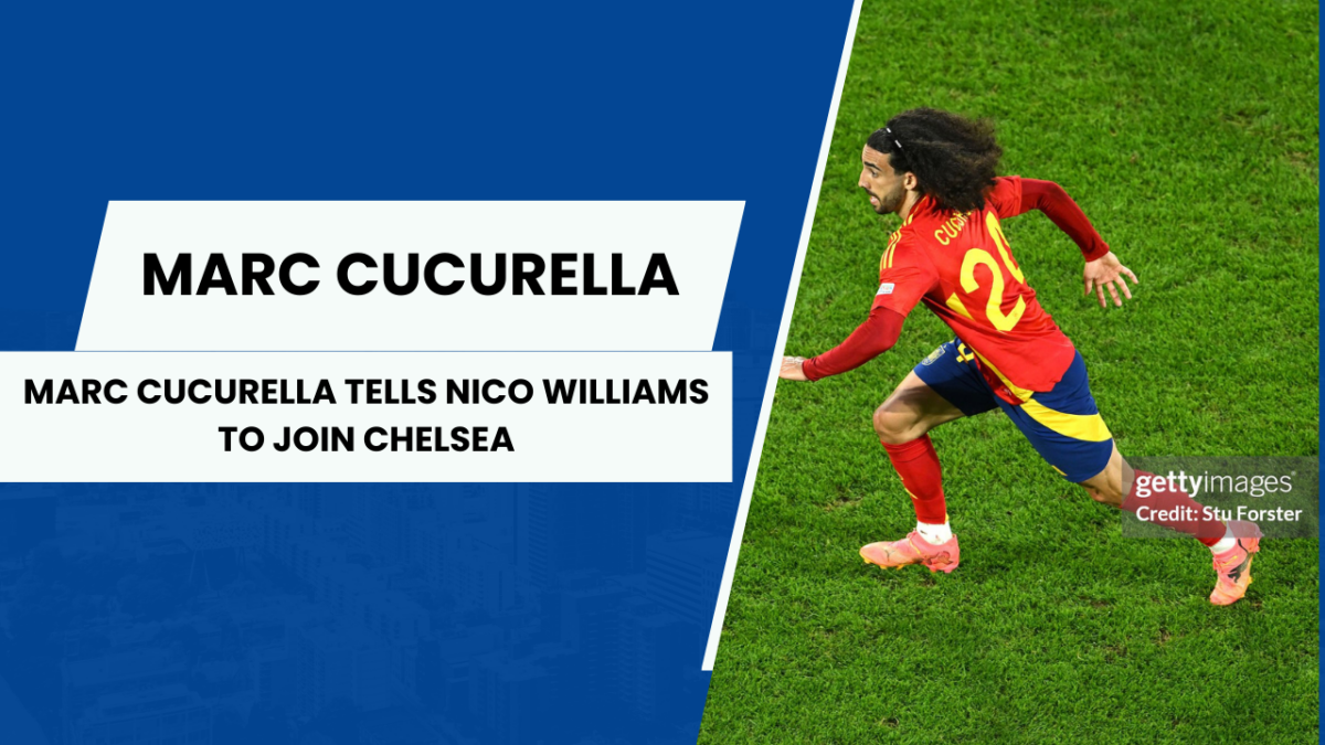 Marc Cucurella the agent is in action to bring Nico Williams to Chelsea