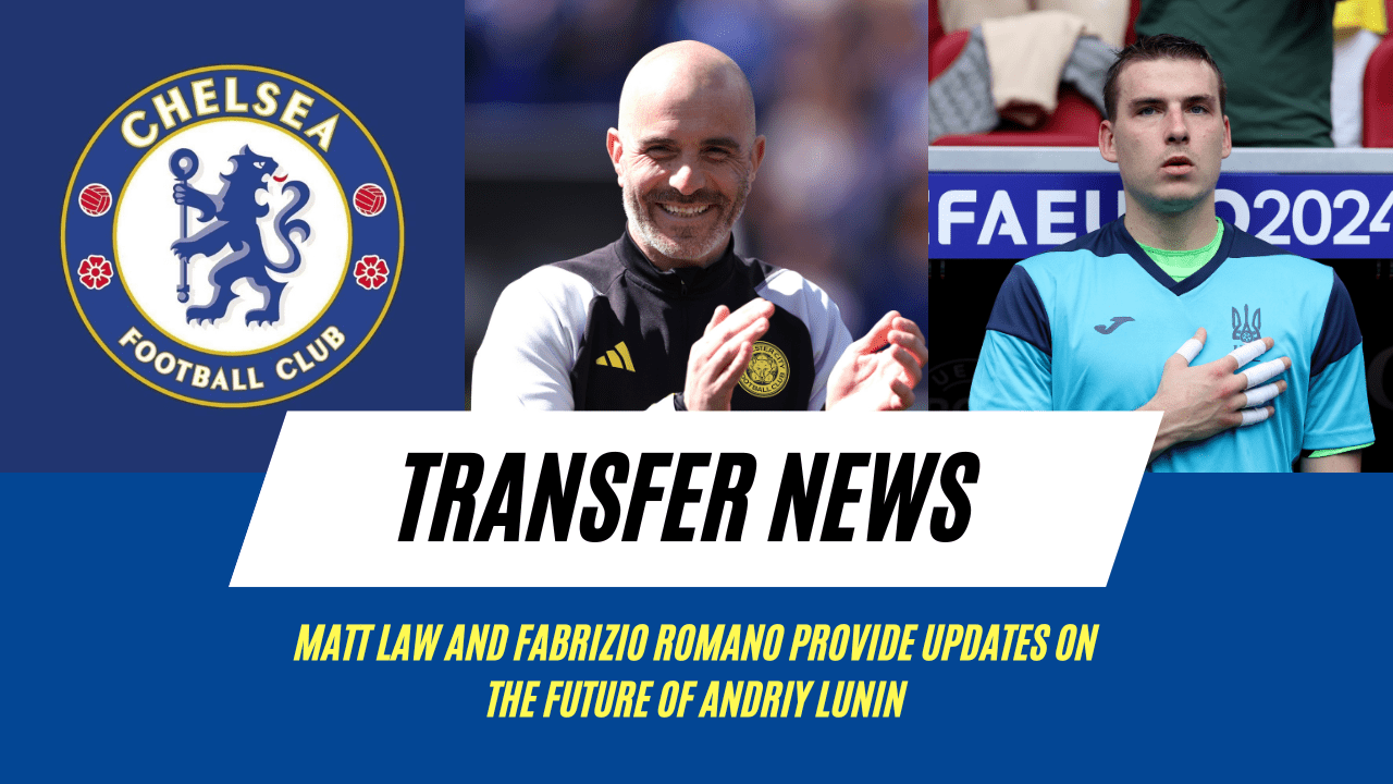 Matt Law and Fabrizio Romano provide updates on the future of Andriy Lunin.