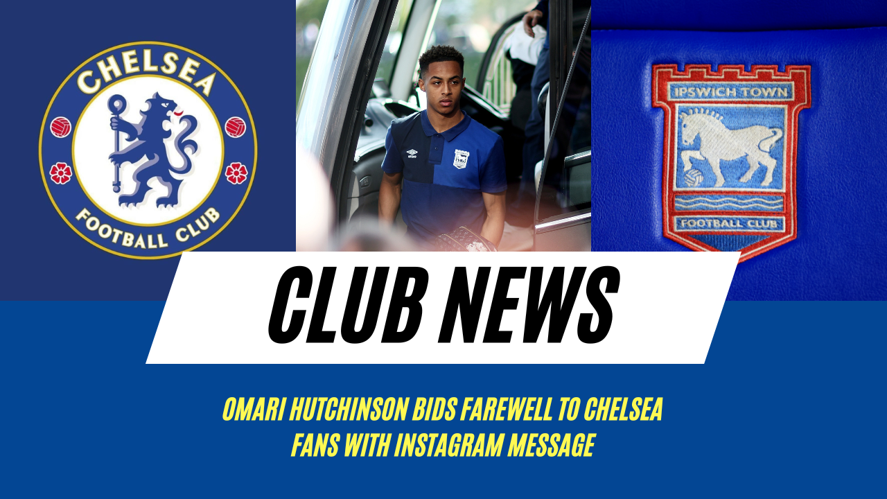 Omari Hutchinson bids farewell to Chelsea fans with Instagram message