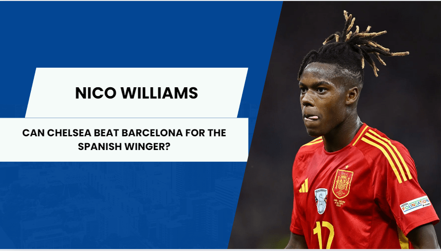 Can Chelsea beat Barcelona to Nico Williams?