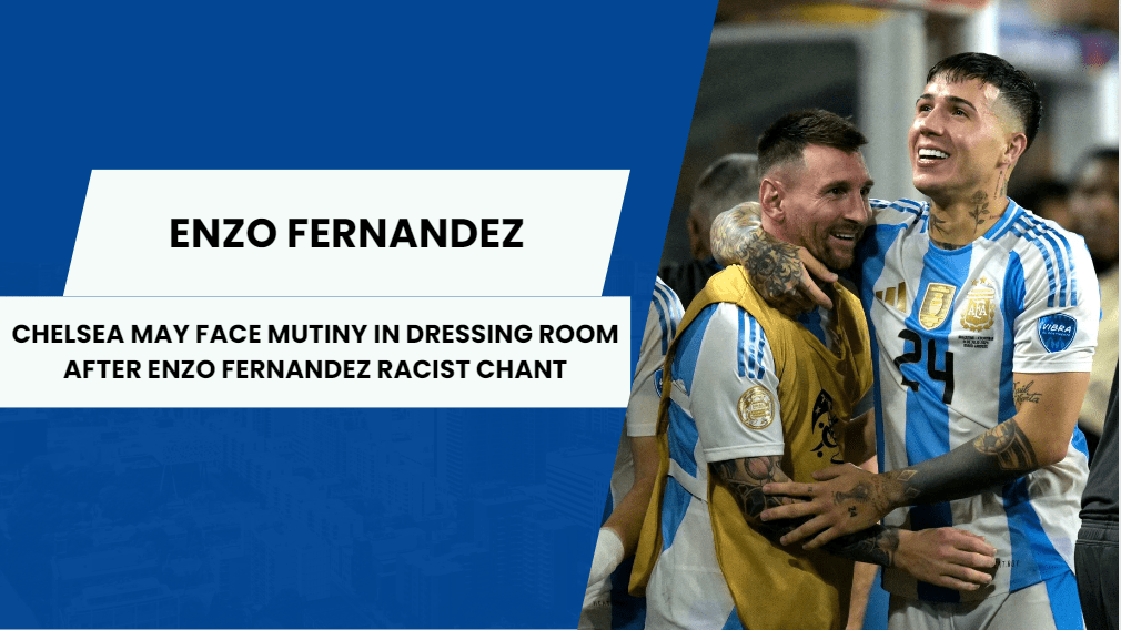 Enzo Fernandez has upset the sentiments of his Chelsea teammates