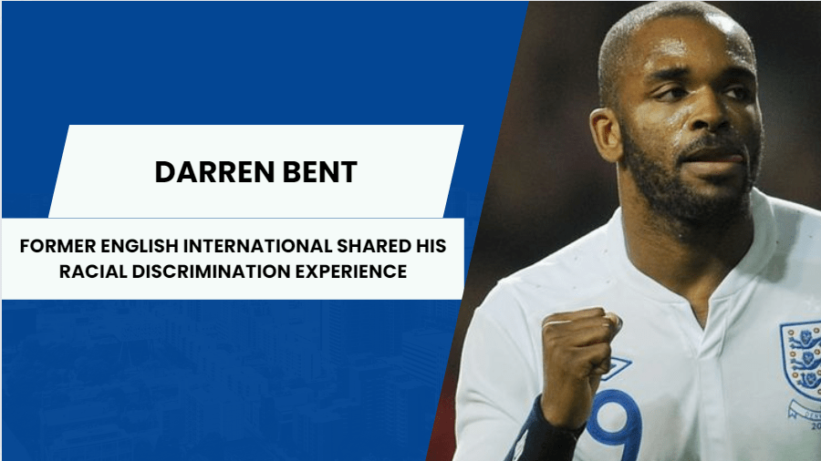 Darren Bent talks about his horrifying racism experience the last time he spoke about Enzo Fernandez of Chelsea