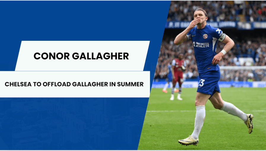 Conor Gallagher set to leave Chelsea in the summer