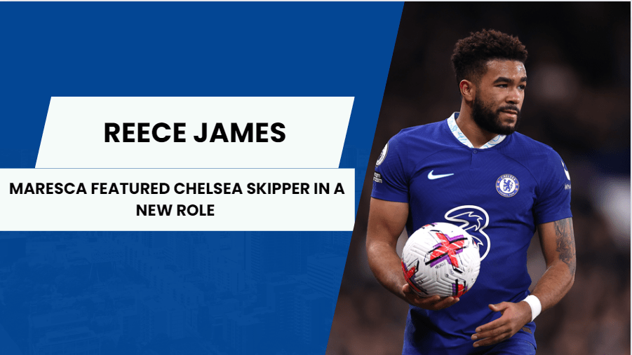 Reece James set to make a comeback in the squad in a new role