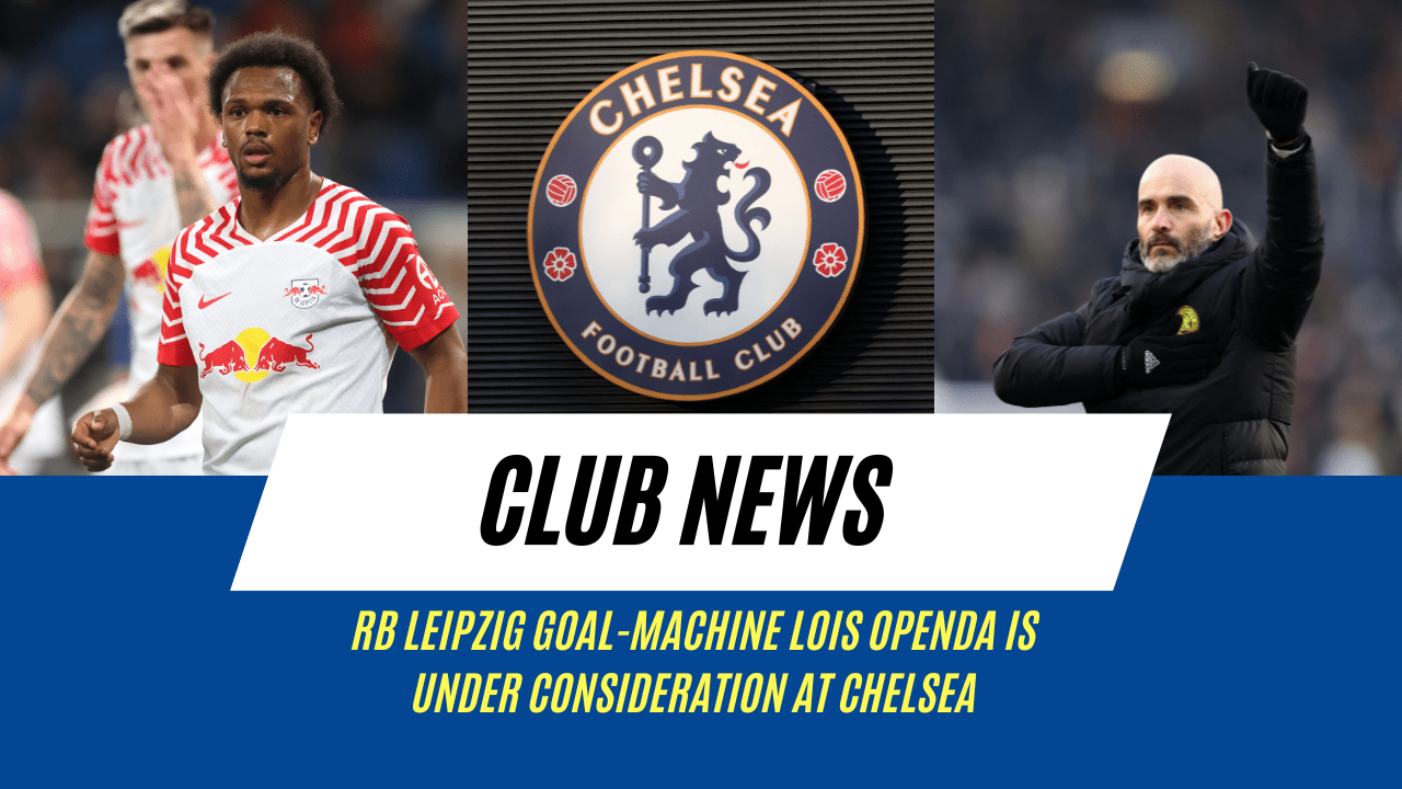 RB Leipzig star Lois Openda on Chelsea's radar.