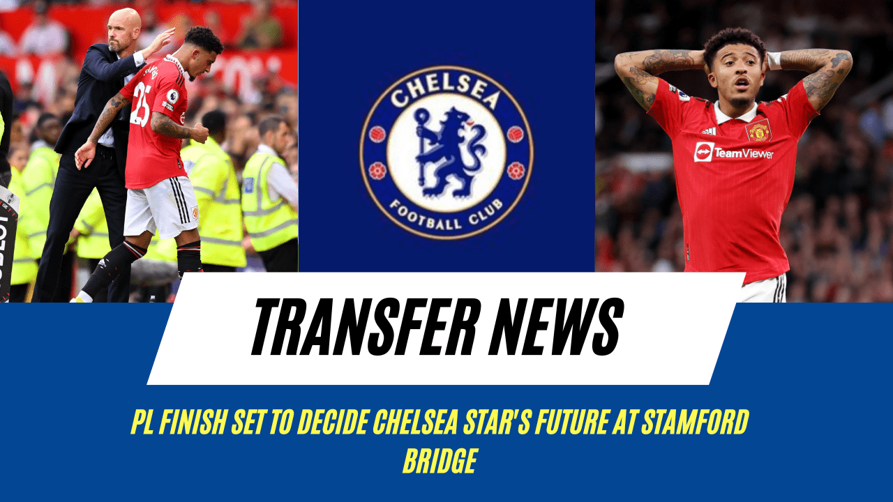 PL finish set to decide Chelsea star's future at Stamford Bridge.