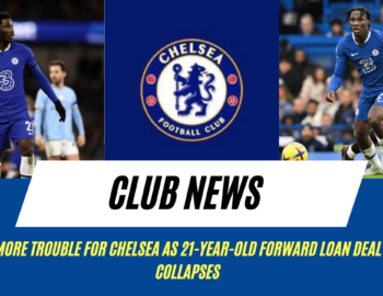 Transfer dissapointment for Chelsea as loan deal for 21-year-old is off